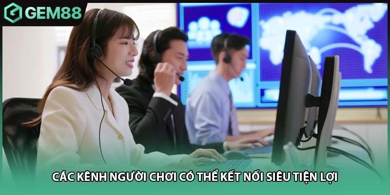 Các kênh người chơi có thể kết nối siêu tiện lợi